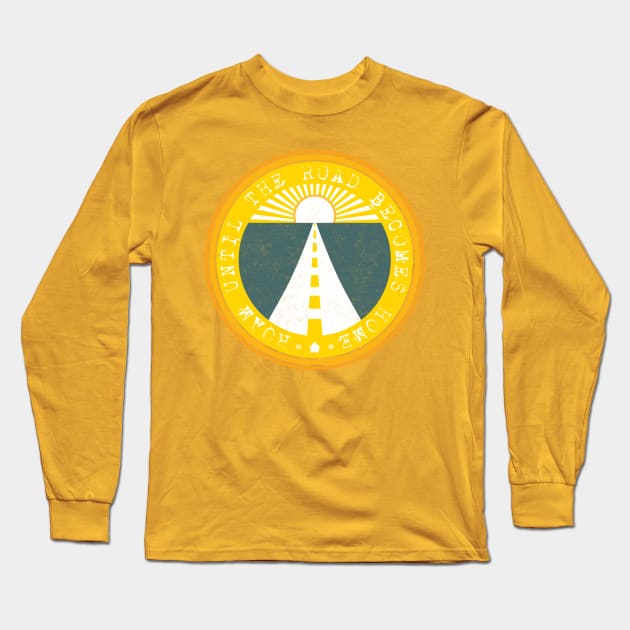 roam until the road becomes home Long Sleeve T-Shirt by LeapDaze